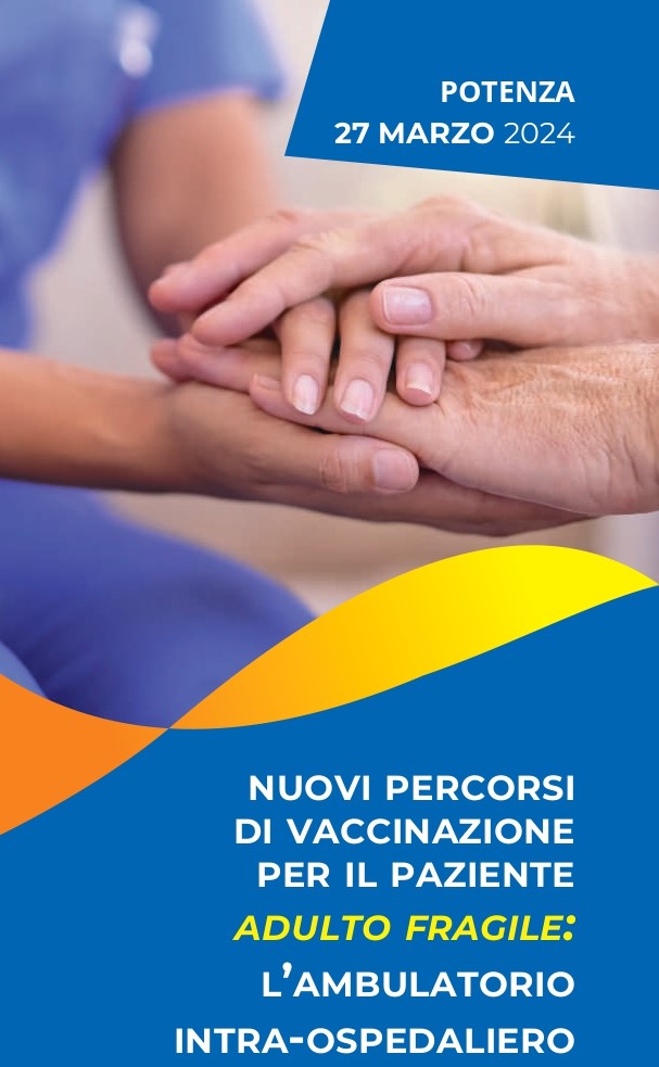 NUOVI PERCORSI DI VACCINAZIONE PER IL PAZIENTE ADULTO FRAGILE: L’AMBULATORIO INTRA-OSPEDALIERO