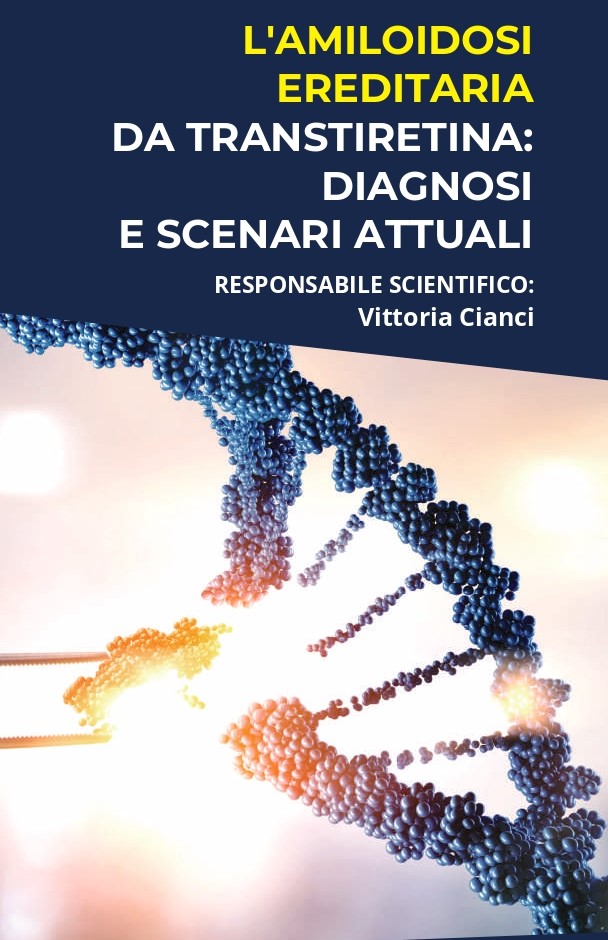 L’AMILOIDOSI EREDITARIA DA TRANSTIRETINA: DIAGNOSI E SCENARI ATTUALI