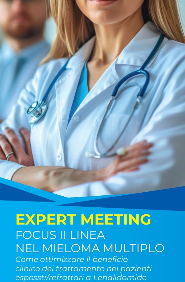 EXPERT MEETING - FOCUS II LINEA NEL MIELOMA MULTIPLO COME OTTIMIZZARE ILBENEFICIO CLINICO DEI TRATTAMENTI NEI PAZIENTI ESPOSTI/REFRATTARI ALENALIDOM