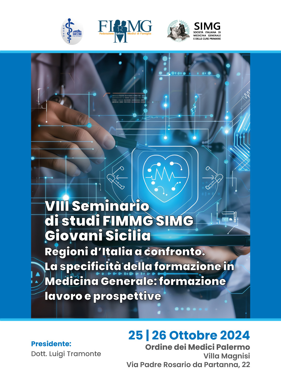 8° SEMINARIO DI STUDI FIMMG SIMG GIOVANI SICILIA –  REGIONI D’ITALIA A CONFRONTO:  La specificità della formazione in Medicina Generale: formazione  lavoro e prospettive