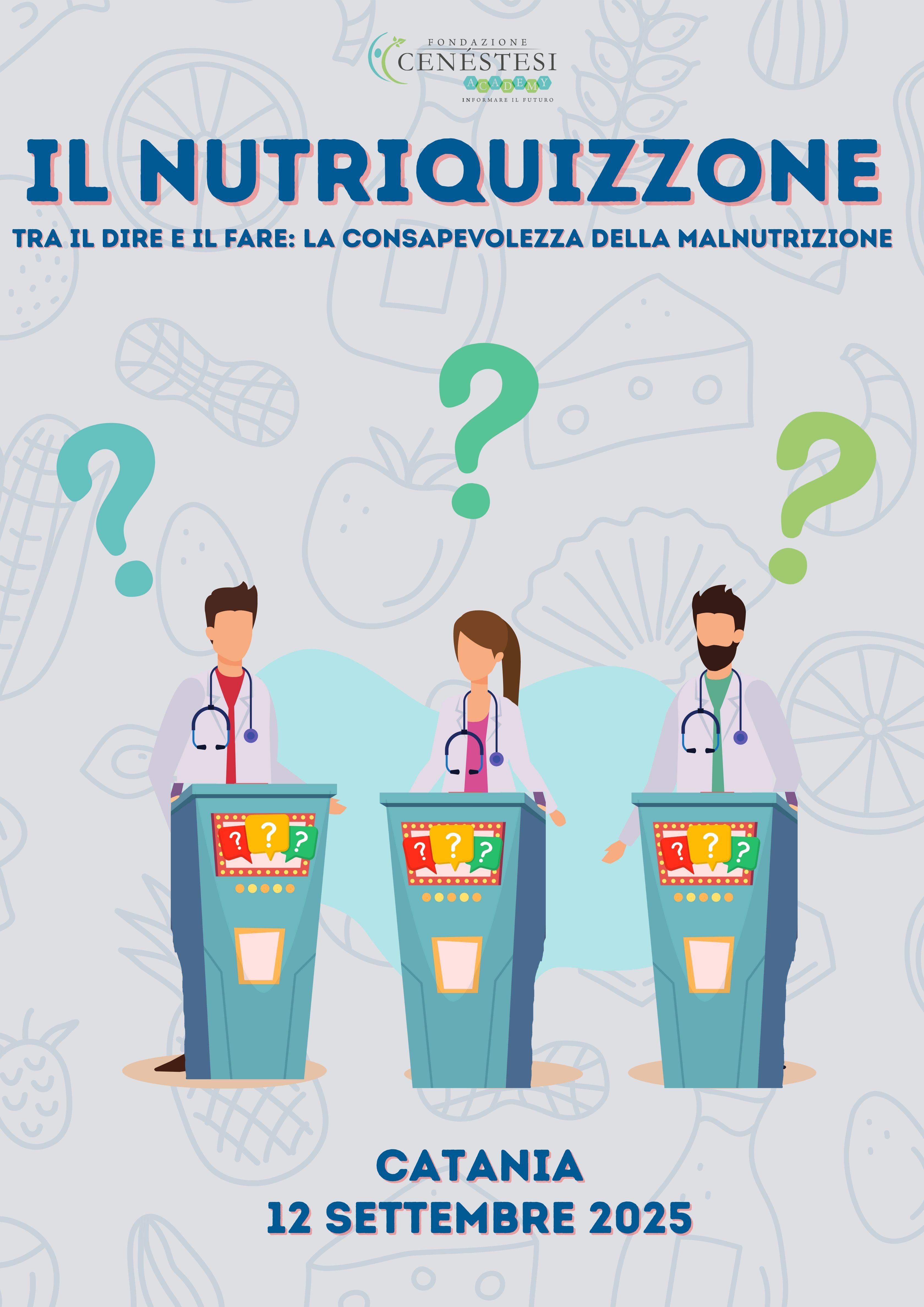 IL NUTRIQUIZZONE - TRA IL DIRE E IL FARE: LA CONSAPEVOLEZZA DELLA MALNUTRIZIONE