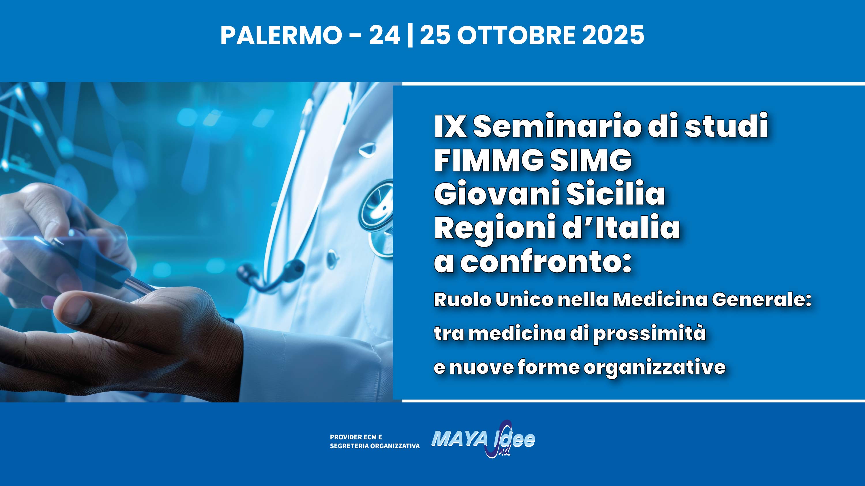 IX Seminario di studi FIMMG SIMG Giovani Sicilia Regioni d’Italia a confronto: Ruolo Unico nella Medicina Generale: tra medicina di prossimità e nuove forme organizzative