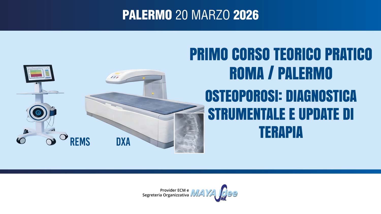 PRIMO CORSO TEORICO PRATICO ROMA / PALERMO OSTEOPOROSI : DIAGNOSTICA STRUMENTALE E UPDATE DI TERAPIA
