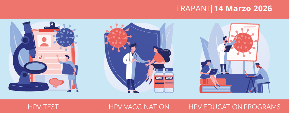 HUMAN PAPILLOMA VIRUS ‘Dalle patologie HPV correlate, al ruolo del medico di Famiglia e del Pediatra nella prevenzione’. Il valore della vaccinazione HPV_