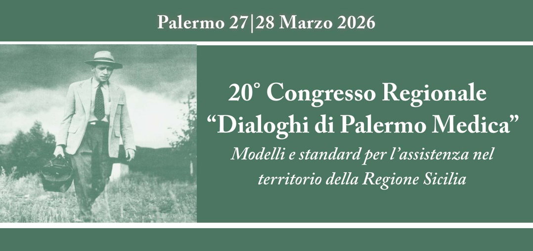 20° CONGRESSO REGIONALE “DIALOGHI DI PALERMO MEDICA” MODELLI E STANDARD PER L’ASSISTENZA NEL TERRITORIO DELLA REGIONE SICILIA FIMMG/SIMG SICILIA
