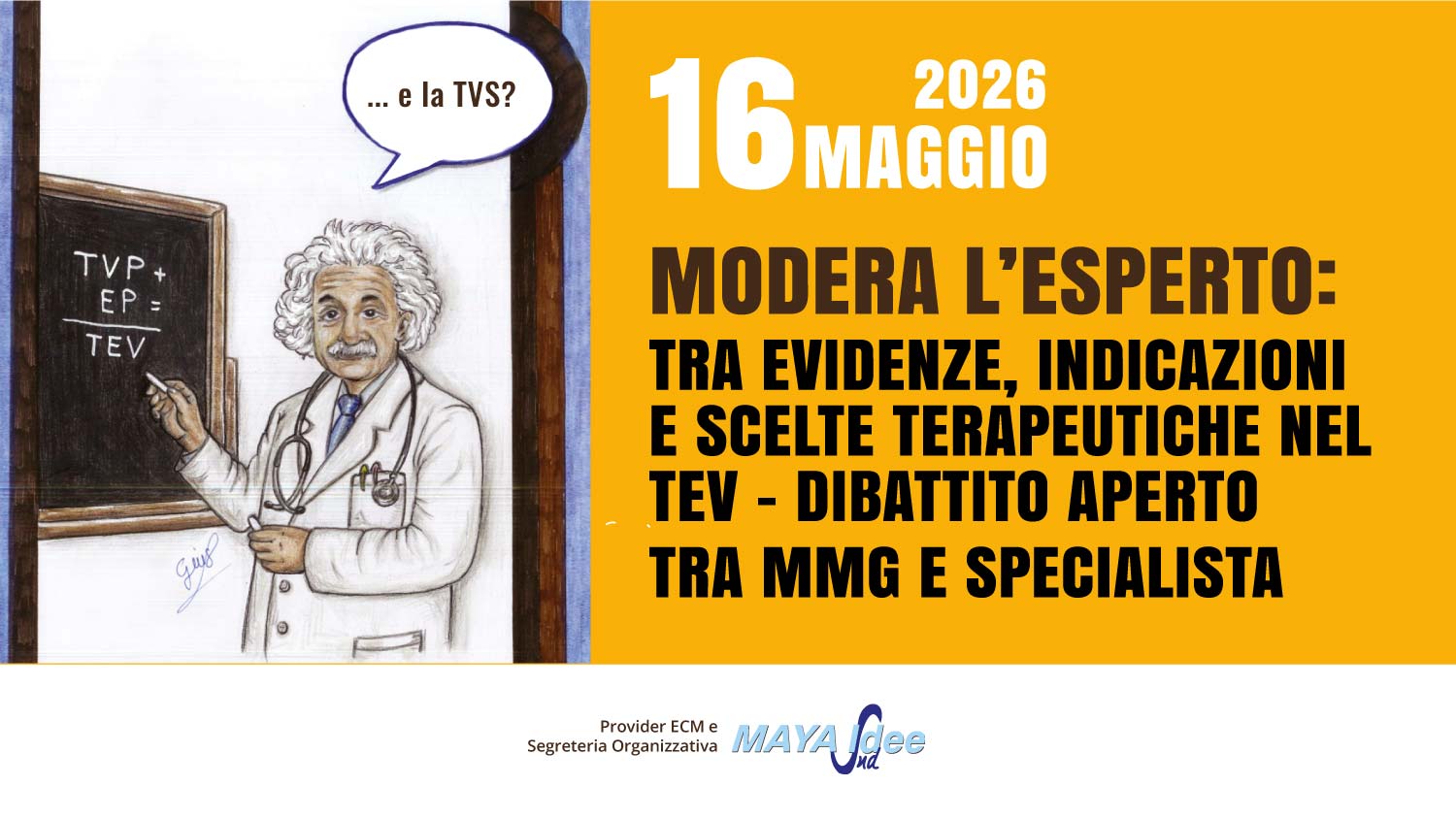 MODERA L’ESPERTO: TRA EVIDENZE, INDICAZIONI E SCELTE TERAPEUTICHE NELTEV - DIBATTITO APERTO TRA MMG E SPECIALISTA