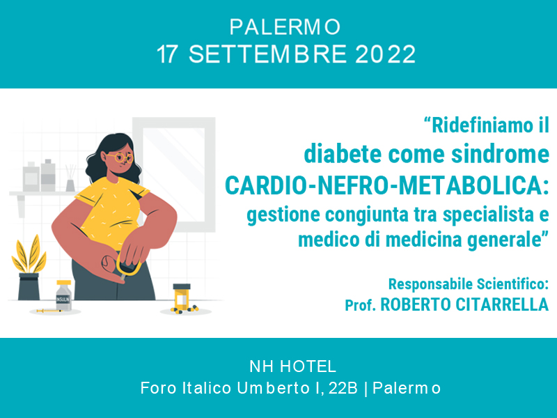 “Ridefiniamo il diabete come sindrome CARDIO-NEFRO-METABOLICA: gestione congiunta tra specialista e medico di medicina generale”