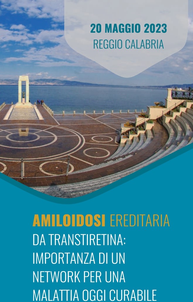 AMILOIDOSI EREDITARIA DA TRANSTIRETINA: IMPORTANZA DI UN NETWORK PER UNA MALATTIA OGGI CURABILE 