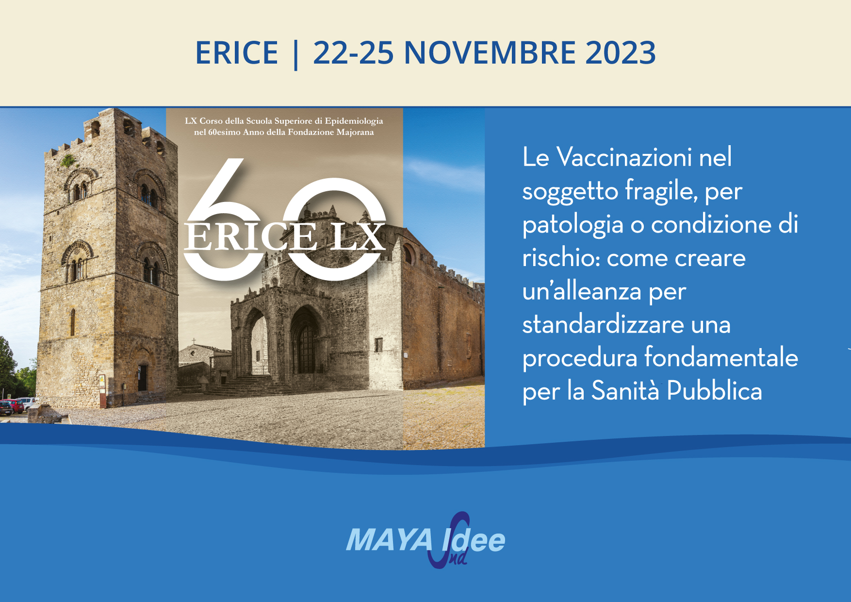 LX Corso della Scuola Superiore di Epidemiologia: Le Vaccinazioni nel soggetto fragile, per patologia o condizione di rischio: come creare un’alleanza per standardizzare una procedura fondamentale per la Sanità Pubblica